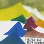 The Pastels『Slow Summit』